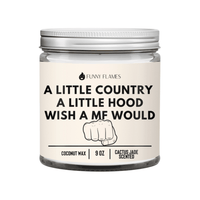 A Little Country, A Little Hood, Wish A MF Would - SnagItCo.