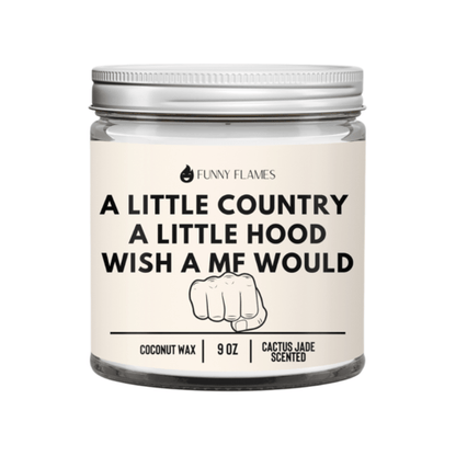 A Little Country, A Little Hood, Wish A MF Would - SnagItCo.